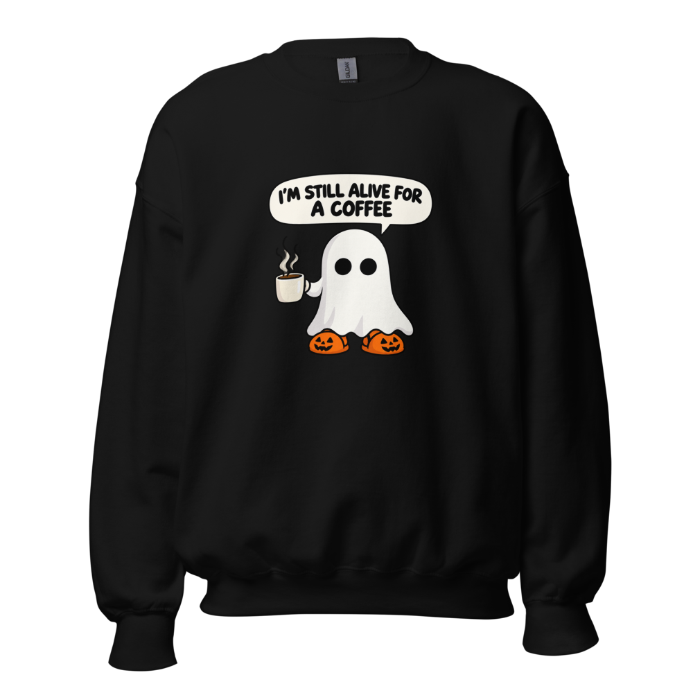 Still Alive for a Coffee Sweatshirt · Unisex / Black / S